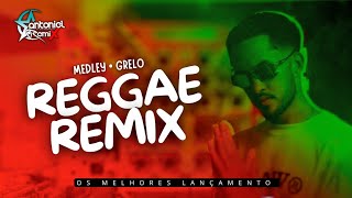 MEDLEY E O GRELO • SEQUÊNCIA REGGAE REMIX • VERSÃO 2024 antonielremixoficial [upl. by Naejarual]