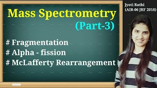 Fragmentation McLafferty rearrangement alpha fission Mass spectrometryPart3 Organic Spectroscopy [upl. by Quince]