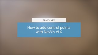 NavVis VLX How to add control points with NavVis VLX [upl. by Sabelle]