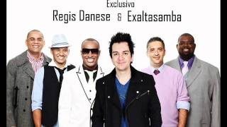 REGIS DANESE E EXALTASAMBA A MINHA FAMÍLIA  EXCLUSIVO [upl. by Eissim]