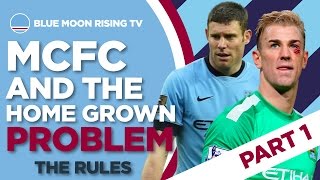 MANCHESTER CITY AND THE HOME GROWN PROBLEM  Part 1  The Rules [upl. by Suzi774]