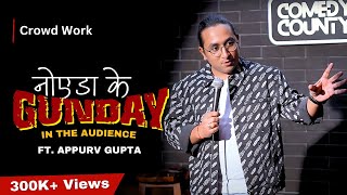 NOIDA KE GUNDE in the Audience  StandUp Comedy by Appurv Gupta Aka GuptaJi Latest Crowd Work [upl. by Celinda]