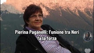 Pierina Paganelli l’unione tra Neri fa la forza [upl. by Einaeg235]