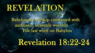 Revelation 182224 The final word on Babylon [upl. by Attekahs]