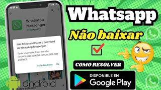 Consertar não é possível instalar  baixar o aplicativo Whatsapp no Google Playstore para Android ✅ [upl. by Adneram]