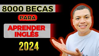 ✅8000 BECAS para estudiar INGLÉS 2024🤩 [upl. by Ingold467]