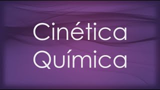 Cinética Química  AC2 [upl. by Lucina147]