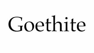 How to Pronounce Goethite [upl. by Jenelle]