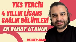 YKS TERCİH LİSANS SAĞLIK 4YILLIK ATAMASI EN ÇOK SAYIDA VE EN RAHAT OLAN BÖLÜMLER [upl. by Annet]