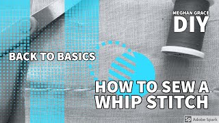 HOW TO DO A WHIP STITCH  Beginner Hand Sewing Tutorial [upl. by Eberta477]