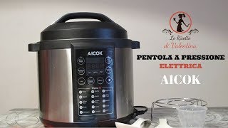 Pentola a pressione elettrica AICOK Full HD la mia prova per voi [upl. by Ahsienom]