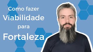 Como fazer Viabilidade para Fortaleza [upl. by Lorine]