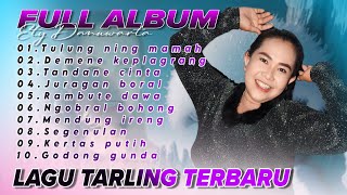 LAGU TARLING TERBARU FULL ALBUM ETY DANUWARTA  Tulung Ning Mamah CIRBONAN TERPOPULER 2024 [upl. by Arval]