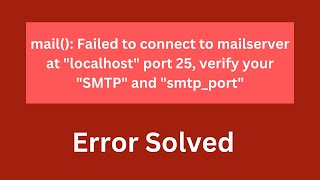 mail Failed to connect to mailserver at quotlocalhostquot port 25 verify your quotSMTPquot and quotsmtpportquot [upl. by Nnaeitak]