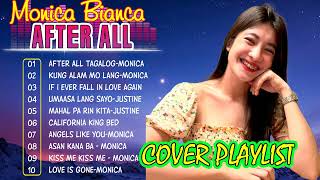 AFTER ALL  MONICA BIANCA New Tagalog Version 2024  Monica Bianca TOP 20 Cover Songs 2024 opmparty [upl. by Aenet]