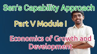 Sens Capability Approach Part V Module I Economics of Growth and Development [upl. by Calabrese]