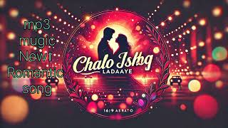 Chalo Ishq ladaye new romantic Bollywood song MP3 music ine Hindi [upl. by Schoening]