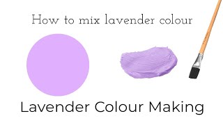 Lavender Colour  How to make lavender colour  Colour Mixing [upl. by Zaccaria37]