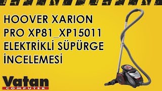 Hoover Xarion Pro XP81XP15011 Elektrikli Süpürge İncelemesi [upl. by Xel]