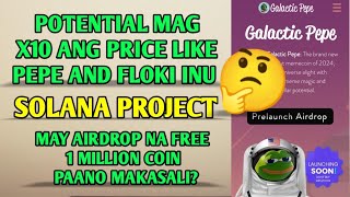 Potential mag x10 ang price at May pa airdrops sila worth 2k to 10k  Galactic pepe airdrop [upl. by Alejoa]