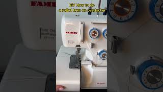 DIY How to do a rolled hem on overlocker [upl. by Rodolph]