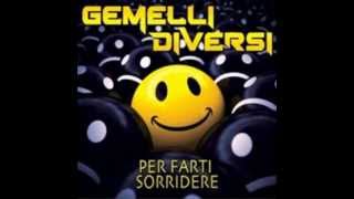 Gemelli Diversi  Per Farti Sorridere [upl. by Nerag]