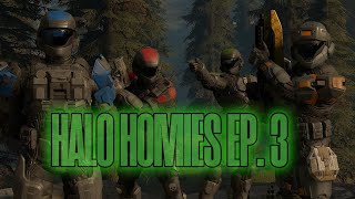 HALO HOMIES EP 3  Return Of The Custom Goofs [upl. by Uhej]