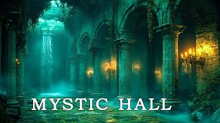 Mystic Hall  Deeply Beautiful Ethereal Music For Inner Peace  Healing Ambient Meditation [upl. by Orian48]