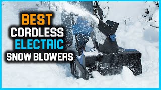 Best Cordless Electric Snow Blowers in 2023  Top 6 Review and Buying Guide [upl. by Notreb]