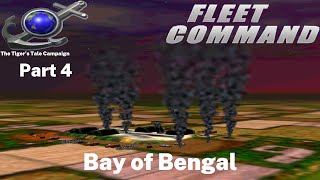 SCS Fleet Command C4 The Tigers Tale E14 Bay of Bengal Part 4 [upl. by Hardigg]