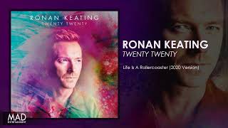 Ronan Keating  Life Is A Rollercoaster 2020 Version [upl. by Teague74]