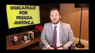 USUCAPIÃO POR PESSOA JURÍDICA  DIREITO CIVIL  AULA A DOIS [upl. by Occor]