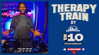 Therapy Train By DJ Noodlot  EP10 COMEBACK [upl. by Ibbetson]