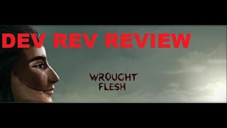 Dev Rev Wrought Flesh Review [upl. by Laina994]