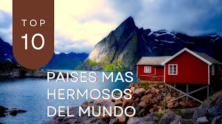 Top 10 Paises más Hermosos del Mundo [upl. by Honorine]