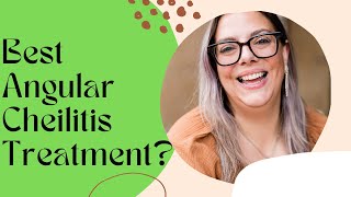 What is the Best Angular Cheilitis Treatment [upl. by Fennell]