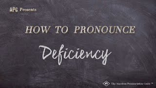 How to Pronounce Deficiency Real Life Examples [upl. by Soisanahta]