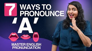 Master English Pronunciation 7 Ways To Pronounce A  Accent Training  Vowel Sounds [upl. by Laetitia]