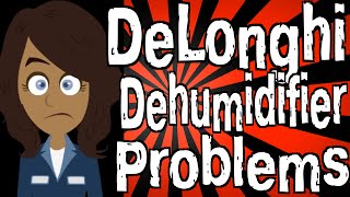 DeLonghi Dehumidifier Problems [upl. by Hairaza]