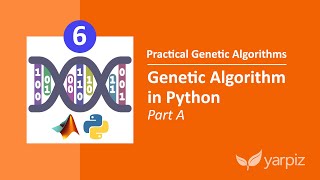 Genetic Algorithm in Python  Part A  Practical Genetic Algorithms Series [upl. by Spearman927]