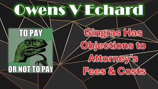 Owens V Echard Owens Doesnt Want to Pay Attorney Fees [upl. by Siuqaj]