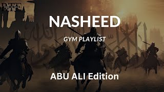 Ultimate Playlist of Nasheeds for HypeGym  Abu Ali Edition  Nasheed Collection [upl. by Anauj]