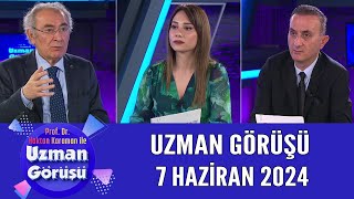 Uzman Görüşü 7 Haziran 2024 [upl. by Biondo]