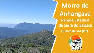 Como conhecer o Morro do Anhangava no Parque Estadual da Serra do Baitaca em Quatro Barras PR 289 [upl. by Gut]