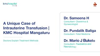 KMC Hospital Mangaluru  Intrauterine Transfusion in an Unborn Foetus  Patient Testimonial [upl. by Ramilahs852]