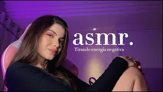 ASMR tirando sua energia negativa [upl. by Yesllek]