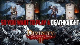 Original Sin 2 So You Want To Play a Deathknight aka Beast [upl. by Michey]