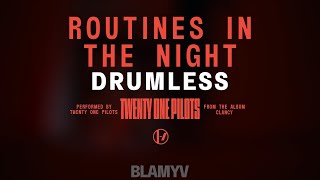 Twenty One Pilots  Routines In The Night Drumless [upl. by Dnumyar789]