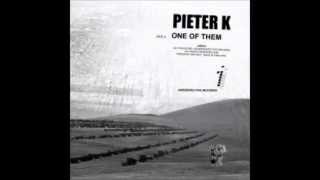 Pieter K  One of Them [upl. by Cirde]