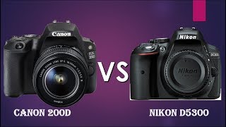 Canon 200D vs Nikon D5300  Canon SL2 vs Nikon D5300 [upl. by Oicul610]